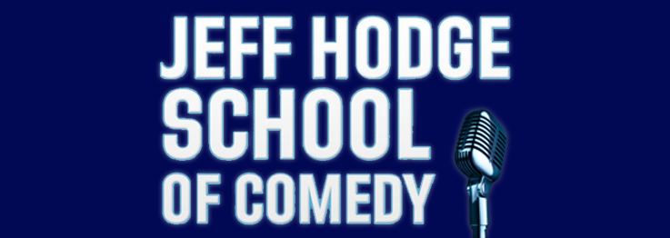 Jeff Hodge School Of Comedy